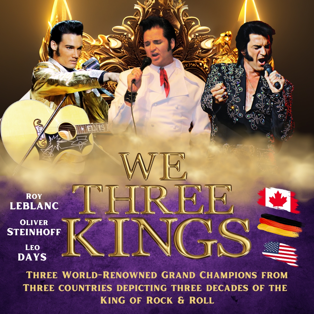 We Three Kings: The Multinational Tribute to Elvis Presley ~ WINDSOR, ON